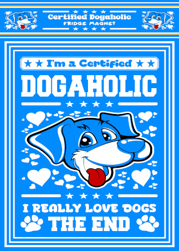 Certified Dogaholic Fridge Magnet