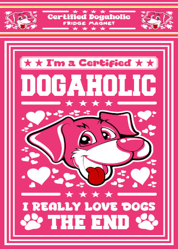 Certified Dogaholic Fridge Magnet