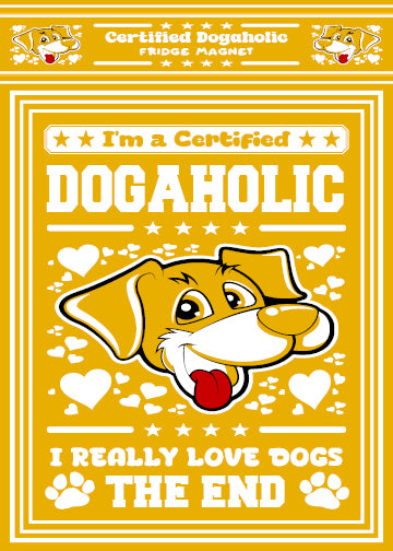 Certified Dogaholic Fridge Magnet