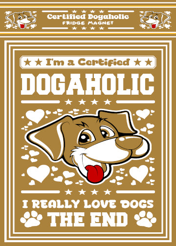 Certified Dogaholic Fridge Magnet